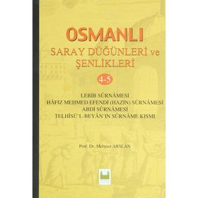 Osmanlı Saray Düğünleri Ve Şenlikleri 4-5 - Mehmet Arslan