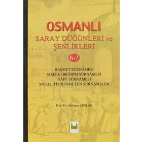 OSMANLI SARAY DÜĞÜNLERİ VE ŞENLİKLERİ 6-7 (CILTLI) - MEHMET ARSLAN