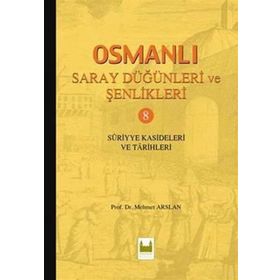 Osmanlı Saray Dügünleri Ve Senlikleri 8 - Mehmet Arslan