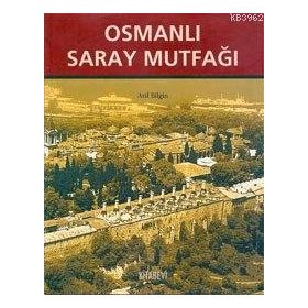 OSMANLI SARAY MUTFAĞI - ARIF BILGIN