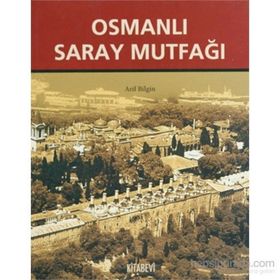 OSMANLI SARAY MUTFAĞI - ARIF BILGIN