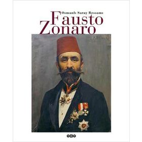 OSMANLI SARAY RESSAMI FAUSTO ZONARO - OSMAN ÖNDEŞ