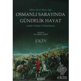OSMANLI SARAYINDA GÜNDELİK HAYAT LETAIF-I VEKAYI-I ENDERUNIYYE - ALI ŞÜKRÜ ÇORUK