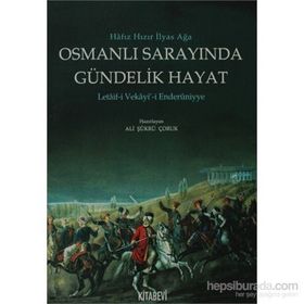 OSMANLI SARAYINDA GÜNDELİK HAYAT LETAIF-I VEKAYI-I ENDERUNIYYE - ALI ŞÜKRÜ ÇORUK