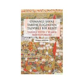 Osmanlı Savaş Tarihçiliğinden Tasvirli Bir Kesit Hüseyin Apaydın