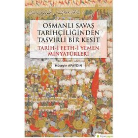 Osmanlı Savaş Tarihçiliğinden Tasvirli Bir Kesit Hüseyin Apaydın