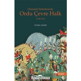Osmanlı Seferlerinde Ordu Çevre Halk (1300-1774) - Veysel Göger