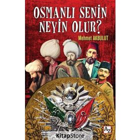 Osmanlı Senin Neyin Olur? - Mehmet Akbulut