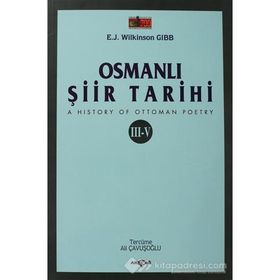 OSMANLI ŞİİR TARIHI III-V - E. J. WILKINSON GIBB