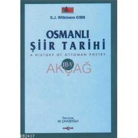 OSMANLI ŞİİR TARIHI III-V - E. J. WILKINSON GIBB