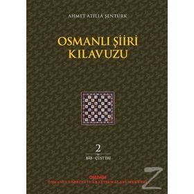 Osmanlı Şiiri Kılavuzu 2. Cilt - Ahmet Atilla Şentürk