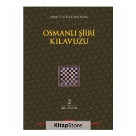 Osmanlı Şiiri Kılavuzu 2. Cilt - Ahmet Atilla Şentürk