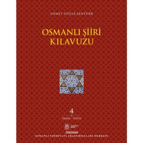 Osmanlı Şiiri Kılavuzu 4. Cilt - Ahmet Atilla