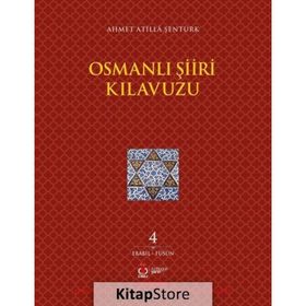 Osmanlı Şiiri Kılavuzu 4. Cilt - Ahmet Atilla