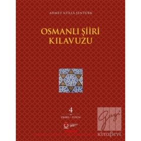 Osmanlı Şiiri Kılavuzu 4. Cilt - Ahmet Atilla