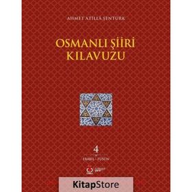 Osmanlı Şiiri Kılavuzu 4. Cilt - Ahmet Atilla
