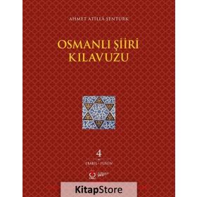 Osmanlı Şiiri Kılavuzu 4. Cilt - Ahmet Atilla