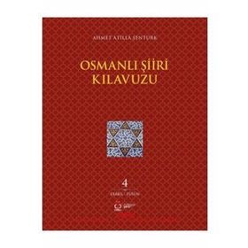 Osmanlı Şiiri Kılavuzu 4. Cilt - Ahmet Atilla