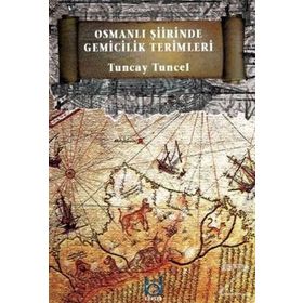 Osmanlı Şiirinde Gemicilik Terimleri - Tuncay Tuncel