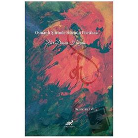 Osmanlı Şiirinde Hüznün Poetikası - Dr. Nazire Erbay