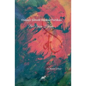 Osmanlı Şiirinde Hüznün Poetikası - Dr. Nazire Erbay