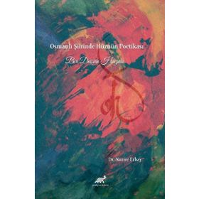 Osmanlı Şiirinde Hüznün Poetikası - Dr. Nazire Erbay