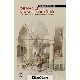 OSMANLI ŞIRKET KÜLTÜRÜ - FETHI GEDIKLI