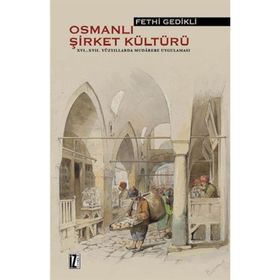 OSMANLI ŞIRKET KÜLTÜRÜ - FETHI GEDIKLI