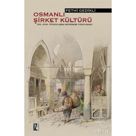 OSMANLI ŞIRKET KÜLTÜRÜ - FETHI GEDIKLI