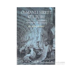 OSMANLI ŞIRKET KÜLTÜRÜ - FETHI GEDIKLI