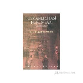 OSMANLI SIYASI KURUMLARI - ŞÜKRÜ KARATEPE