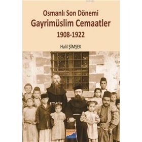 Osmanlı Son Dönemi Gayrimüslim Cemaatler - Halil Şimşek