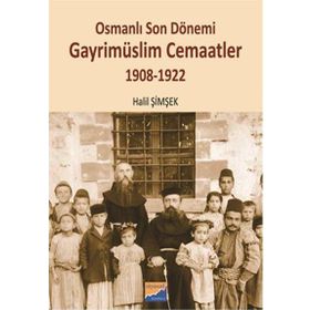 Osmanlı Son Dönemi Gayrimüslim Cemaatler - Halil Şimşek