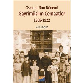 Osmanlı Son Dönemi Gayrimüslim Cemaatler - Halil Şimşek