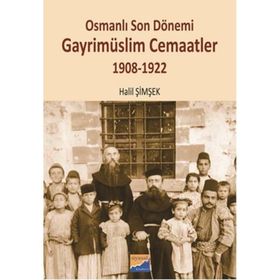 Osmanlı Son Dönemi Gayrimüslim Cemaatler - Halil Şimşek