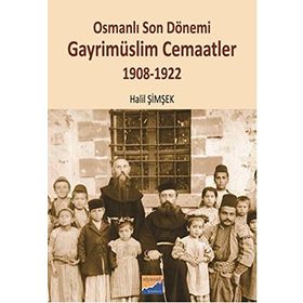Osmanlı Son Dönemi Gayrimüslim Cemaatler - Halil Şimşek