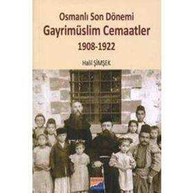Osmanlı Son Dönemi Gayrimüslim Cemaatler - Halil Şimşek