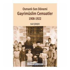 Osmanlı Son Dönemi Gayrimüslim Cemaatler - Halil Şimşek