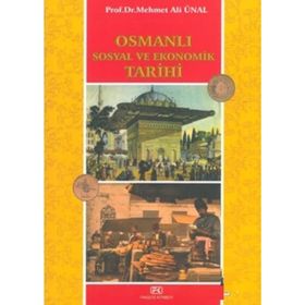 Osmanlı Sosyal ve Ekonomik Tarihi - Mehmet Ali Ünal