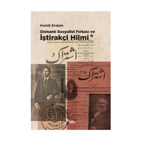OSMANLI SOSYALIST FIRKASI VE İŞTİRAKÇİ HILMI - HAMIT ERDEM