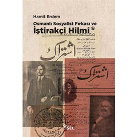 OSMANLI SOSYALIST FIRKASI VE İŞTİRAKÇİ HILMI - HAMIT ERDEM