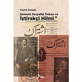 OSMANLI SOSYALIST FIRKASI VE İŞTİRAKÇİ HILMI - HAMIT ERDEM