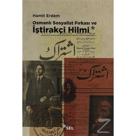 OSMANLI SOSYALIST FIRKASI VE İŞTİRAKÇİ HILMI - HAMIT ERDEM