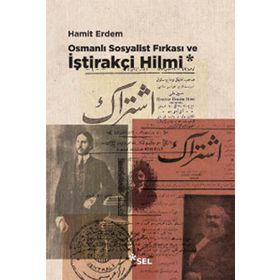 OSMANLI SOSYALIST FIRKASI VE İŞTİRAKÇİ HILMI - HAMIT ERDEM