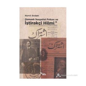 OSMANLI SOSYALIST FIRKASI VE İŞTİRAKÇİ HILMI - HAMIT ERDEM