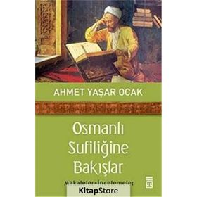 OSMANLI SUFİLİĞİNE BAKIŞLAR - AHMET YAŞAR OCAK