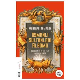 OSMANLI SULTANLARI ALBÜMÜ - MUSTAFA ARMAĞAN (ISBN:9789944491907)