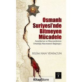 Osmanlı Suriyesi’nde Bitmeyen Mücadele - Selim Han Yeniacun