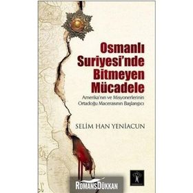 Osmanlı Suriyesi’nde Bitmeyen Mücadele - Selim Han Yeniacun