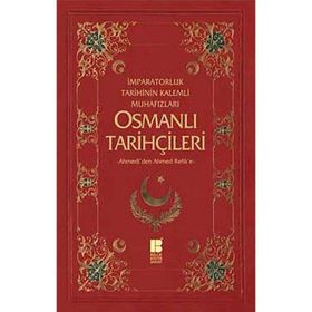 Osmanlı Tarihçileri İmparatorluk Tarihinin Kalemli Muhafızları "-Ahmedîden Ahmed Refike-" - Necdet Öztürk;Murat Yıldız (ISBN:9786055261887)